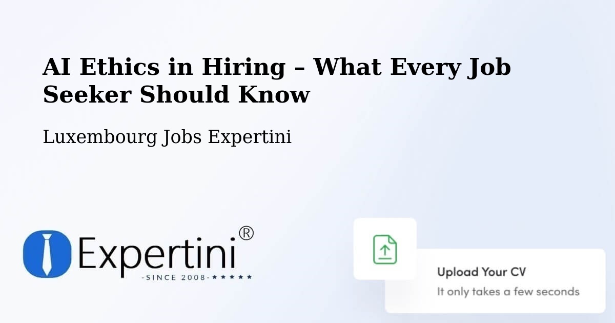 AI Ethics in Recruitment & Hiring – Rumelange - Rumelange, Luxembourg Jobs Expertini