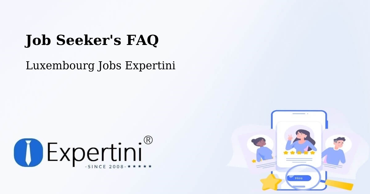 Job Seeker FAQ – Rumelange - Luxembourg Jobs Expertini